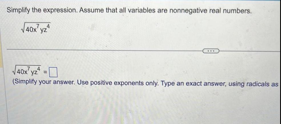 40xyz 40xyz Simplify your answer Use positive exponents only Type an exact