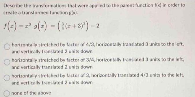  Describe the transformations that were applied to the parent function f