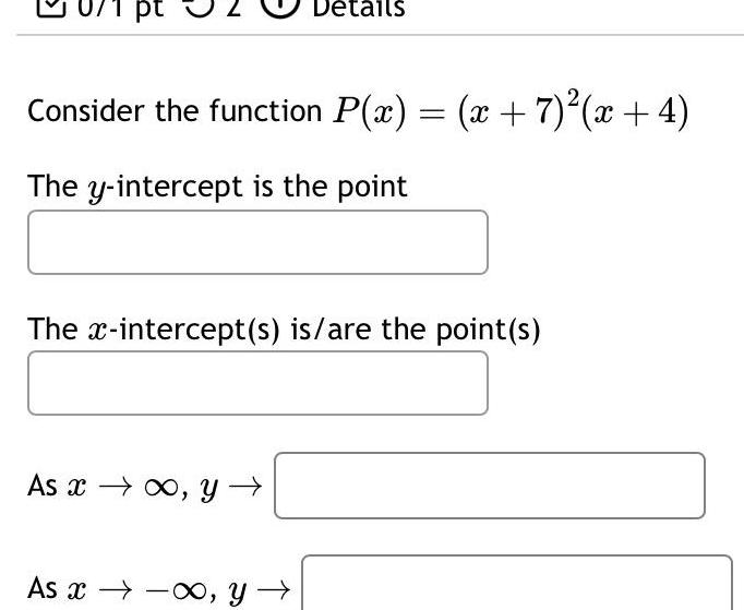  pt Consider the function P x x 7 x 4 The