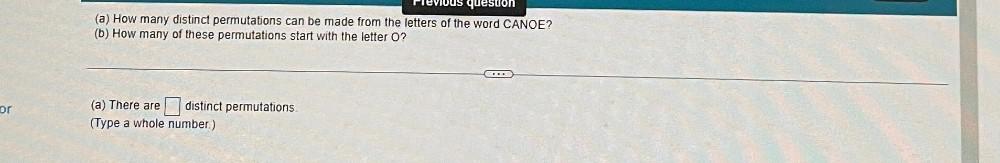 of the word CANOE?(b) How many of these permutations start with the