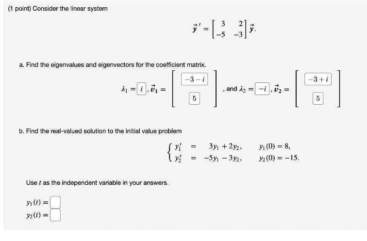  1 point Consider the linear system a Find the eigenvalues and