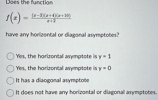 x 3 x 4 x 10 x 2 Yes the horizontal asymptote