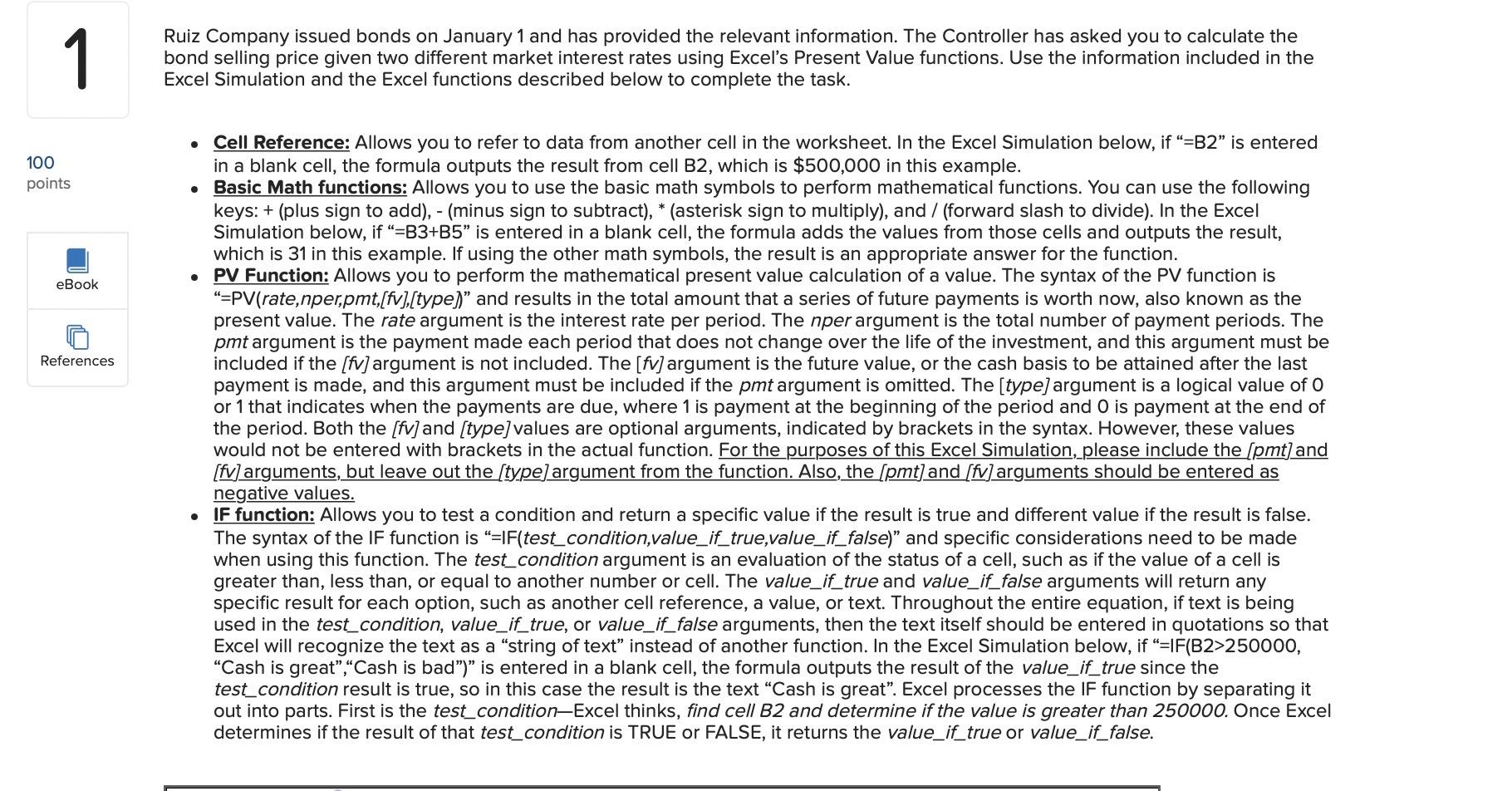  ***Please answer with cell references *** 1 Ruiz Company issued bonds