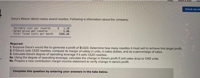 achieve this target profit. 2. If Dana's sells 1,520 rosettes, compute its