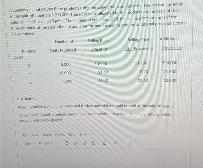 the answer A company manufactures three products using the same production process.