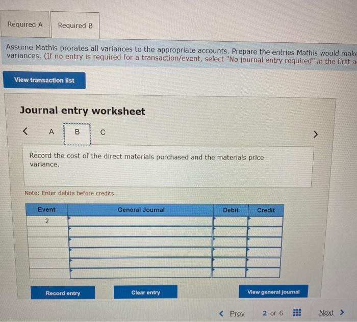 A Required B Assume Mathis writes off all variances to Cost of