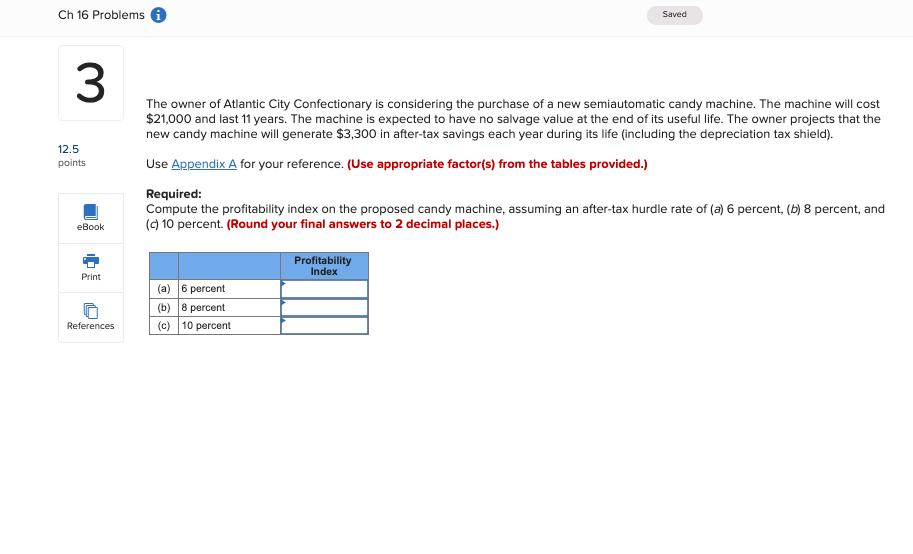 Ch 16 Problems 3 Saved 12.5 points eBook Print References The