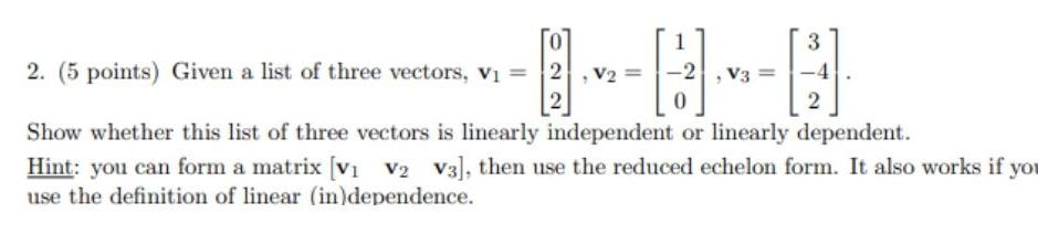 of three vectors is linearly independent or linearly dependent 2 5 points