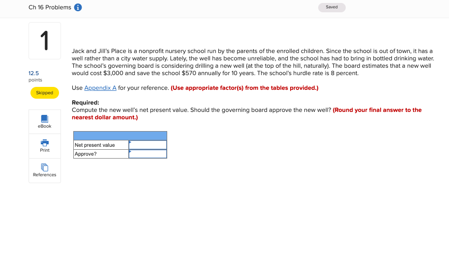  Ch 16 Problems 1 Saved 12.5 points Skipped eBook Jack and