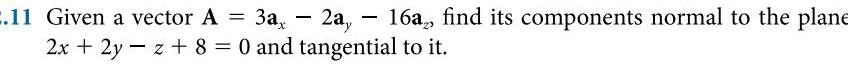 components normal to the plane 2x 2yz 8 0 and tangential to
