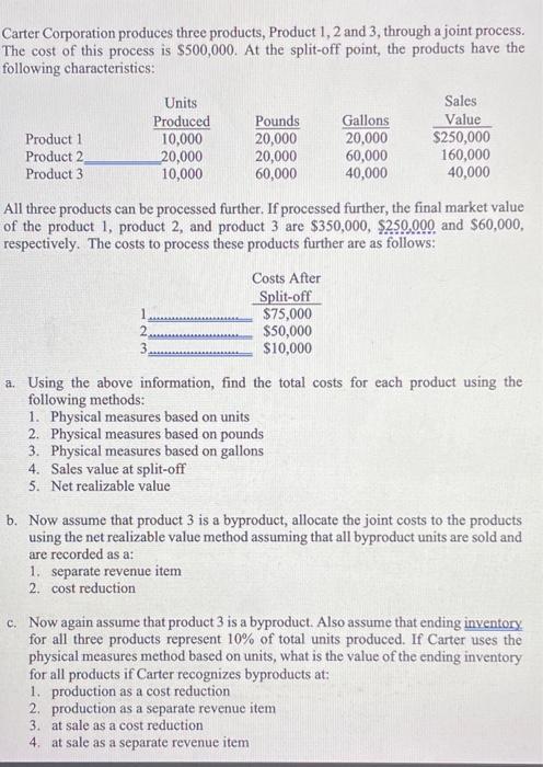 please show the work. thanks :) Carter Corporation produces three products,