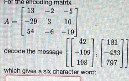 For the encoding matrix 13 2 5 3 10 A 29