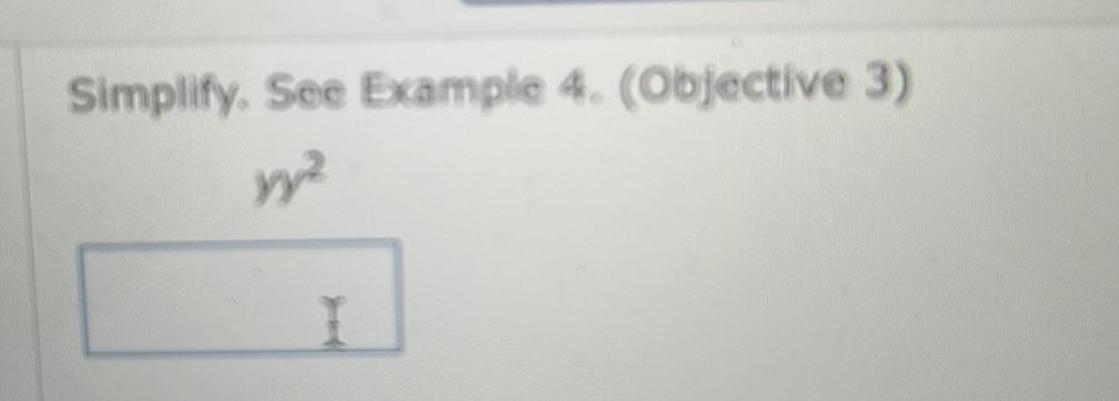 Simplify, See (Objective 3) yy2