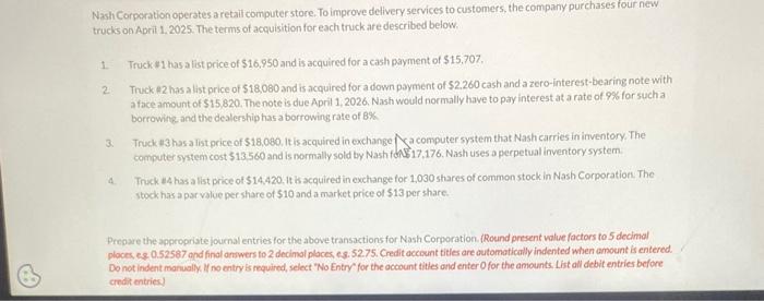 Nash Corporation operates a retail computer store. To improve delivery services