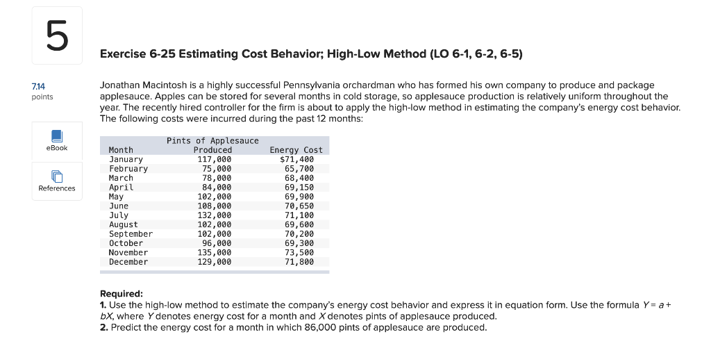  7.14 5 points Exercise 6-25 Estimating Cost Behavior; High-Low Method (LO