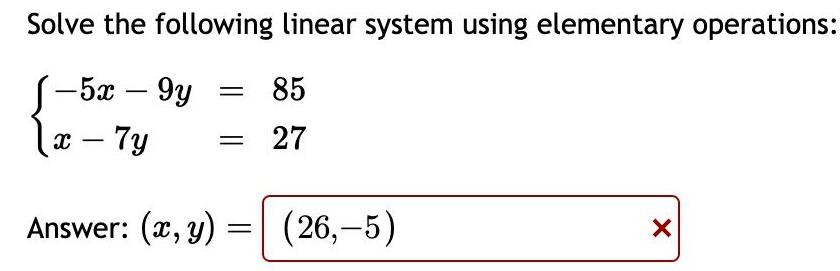 Solve the following linear system using elementary operations 5x 9y X