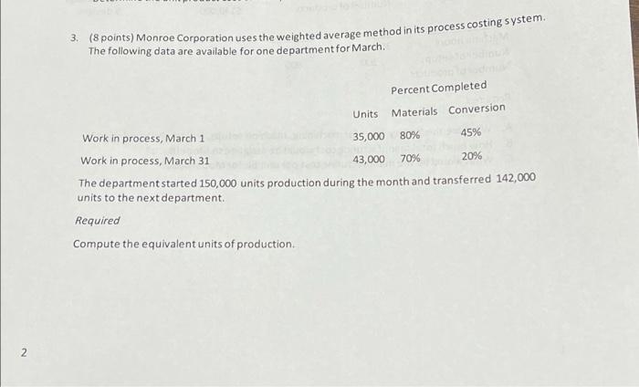 show steps pleaze 3. (8 points) Monroe Corporation uses the weighted