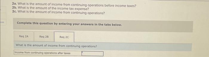 answers in the tabs below. 2a. What is the amount of income