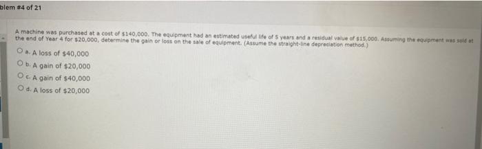  please choose corect answer A machine was purchased at a cost