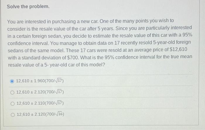 Solve the problem. You are interested in purchasing a new car.