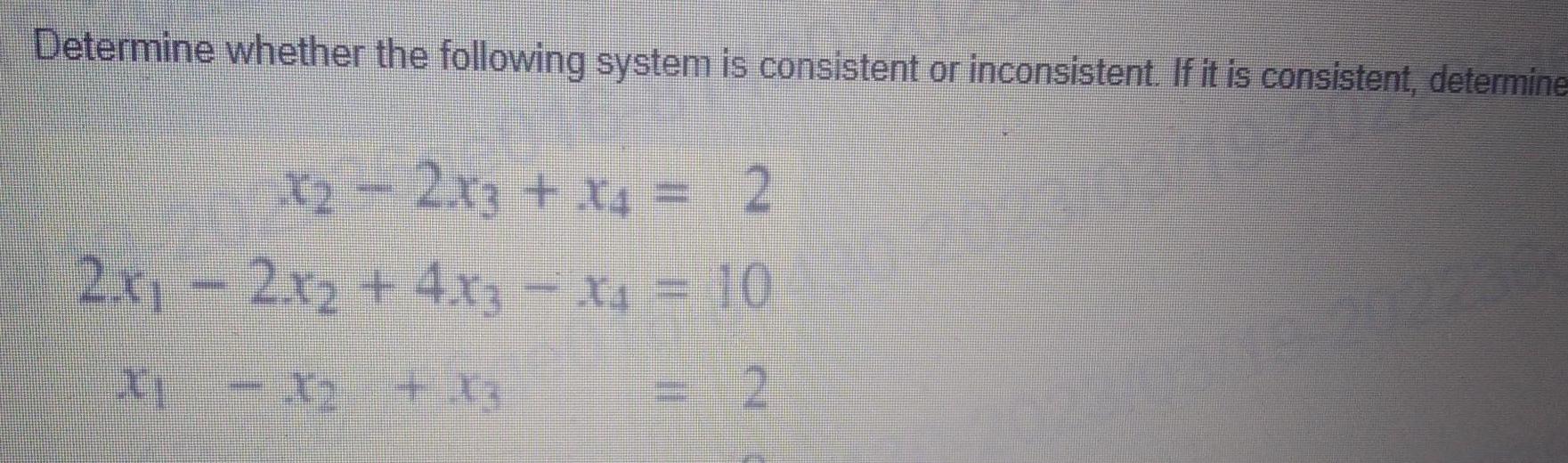 is consistent determine x 2x3 x 2 4x3 x 10 2 2x12x2