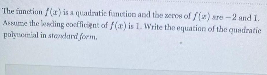  The function f x is a quadratic function and the zeros