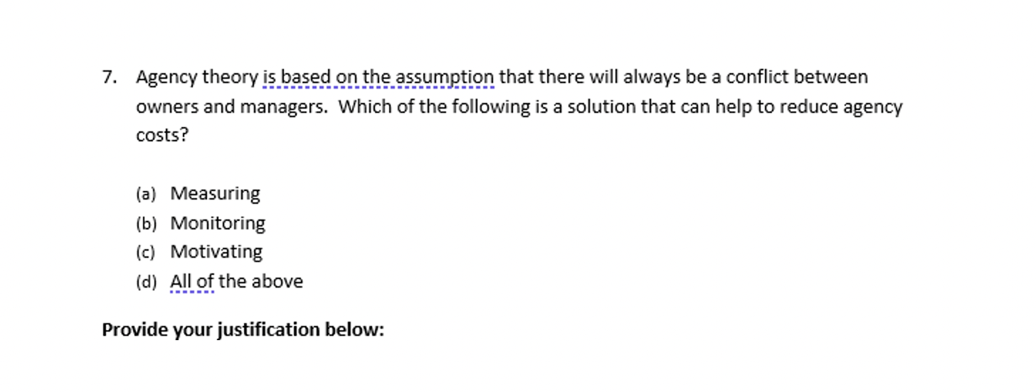 7. Agency theory is based on the assumption that there will