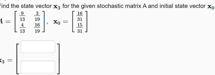  Find the state vector x3 for the given stochastic matrix A