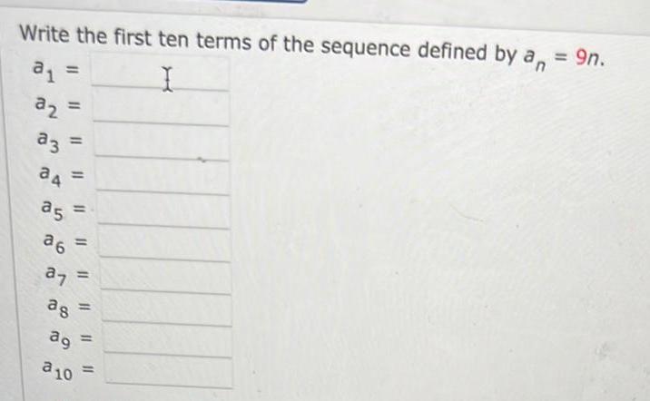  Write the first ten terms of the sequence defined by an