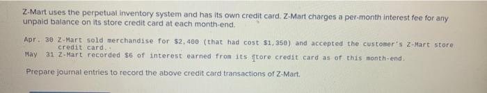 merchandise for $2,400 (that had cost $1,350) and accepted the customer's Z-Mart