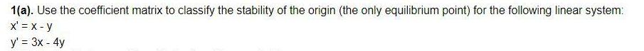 the origin the only equilibrium point for the following linear system x