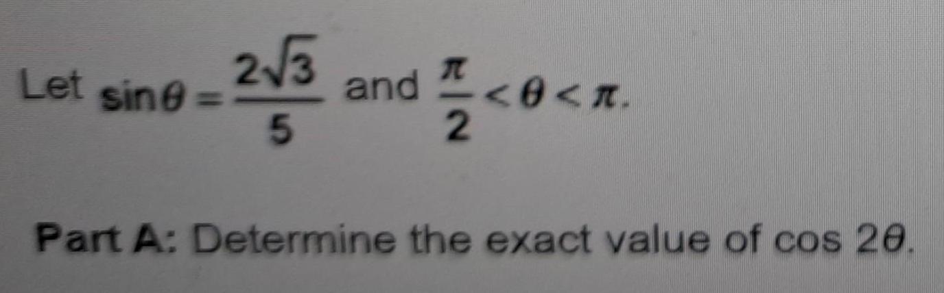 and Let sing = Part A: Determine the exact value of cos