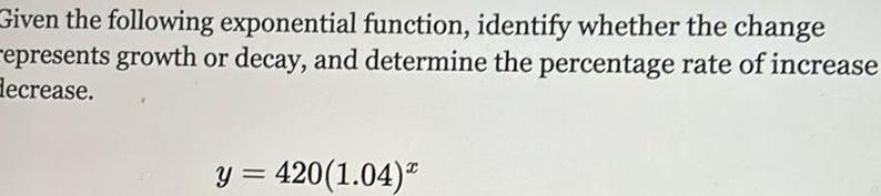 or decay and determine the percentage rate of increase Hecrease y 420