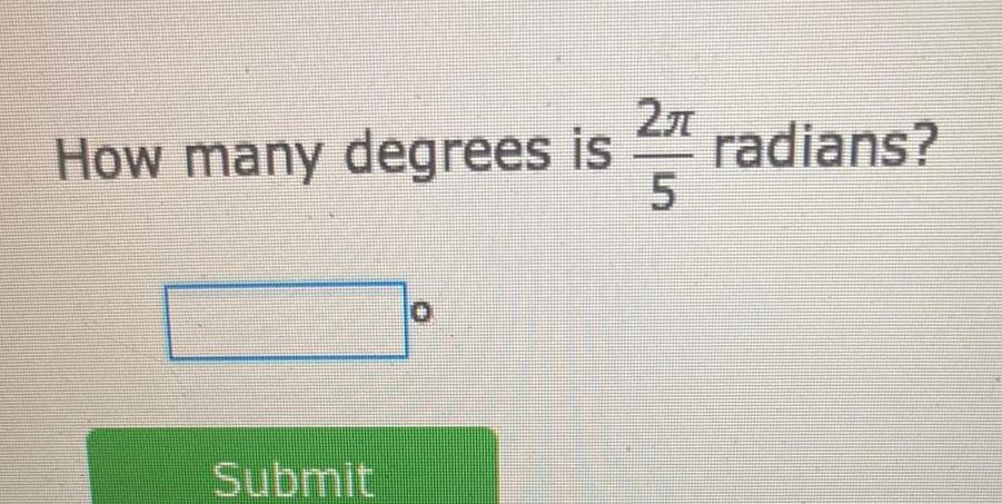 How many degrees is radians? Submit A