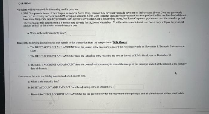  1 No points will be removed for formatting on this question.