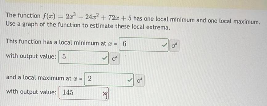 The function f x 2x 24x 72x 5 has one local