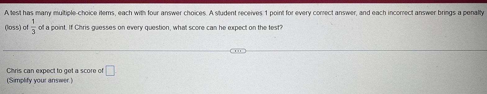A test has many multiple-choice items, each with four answer choices.