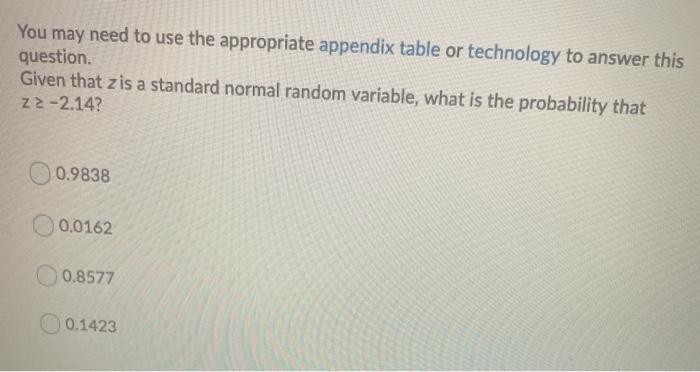 to answer this question. z is a standard normal random variable. Find