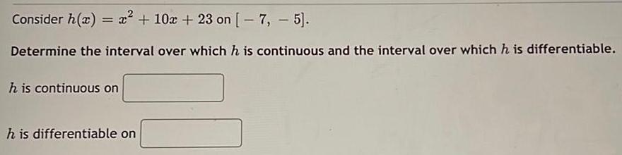 the interval over which h is continuous and the interval over which