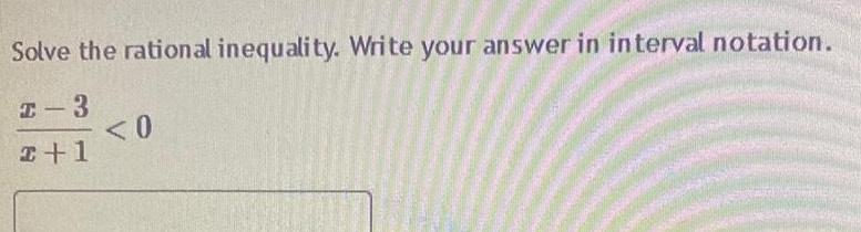 Solve the rational inequality. Write your answer in interval notation.