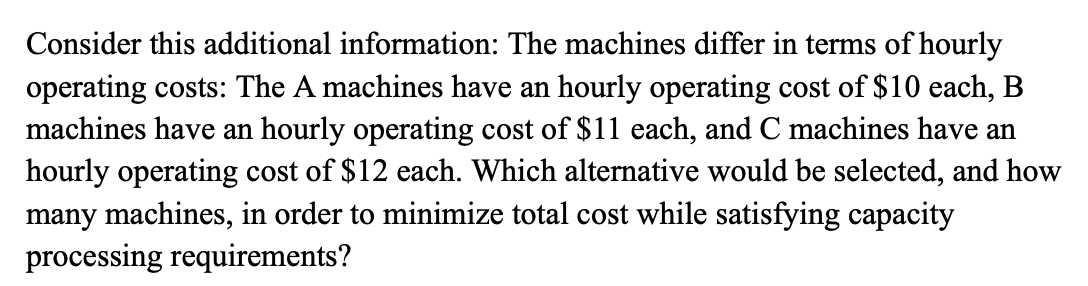machines differ in terms of hourly operating costs: The A machines have