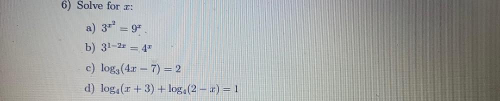 Solve for x:a) 3?² = 9?b) 3¹-²? = 4?c) log? (4x