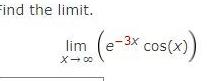 ind the limit. lim cos(x)
