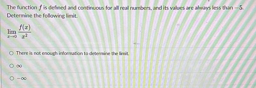 and its values are always less than 5 Determine the following limit