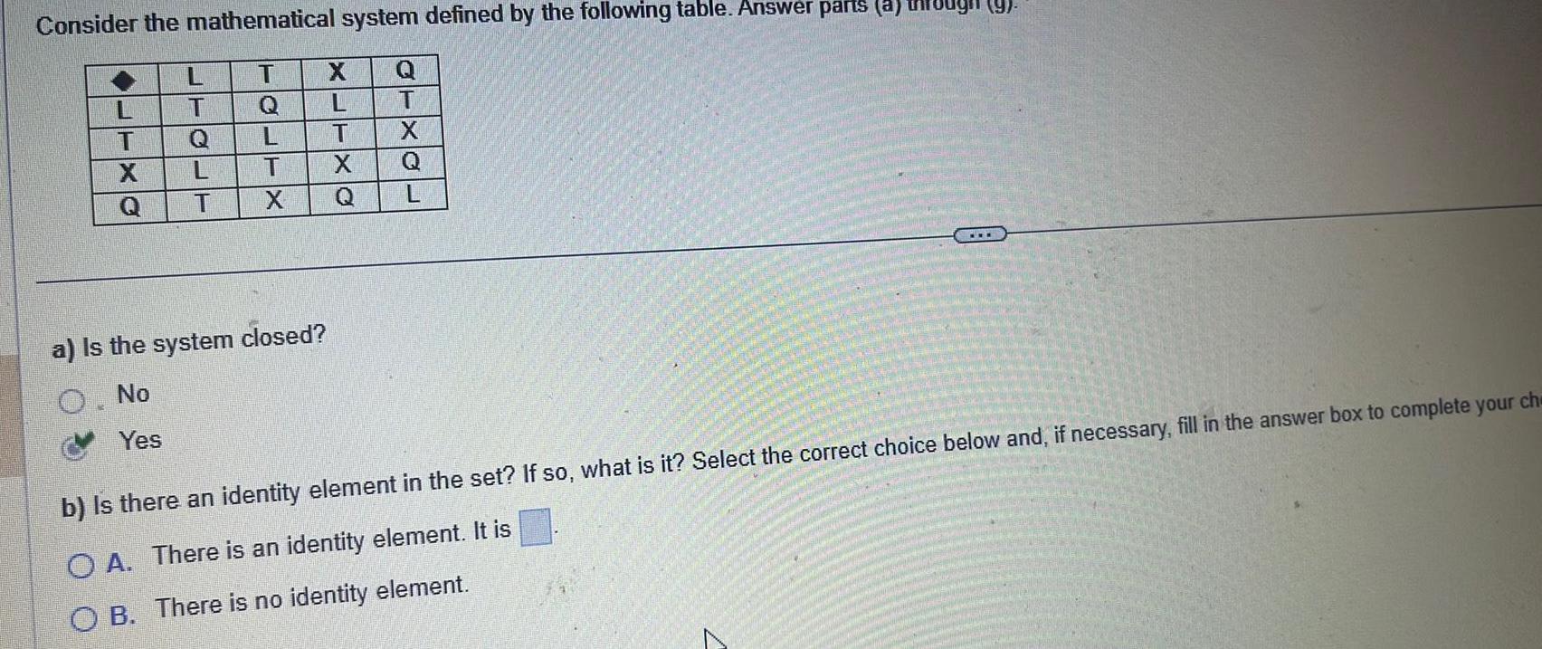  Consider the mathematical system defined by the following table Answer parts