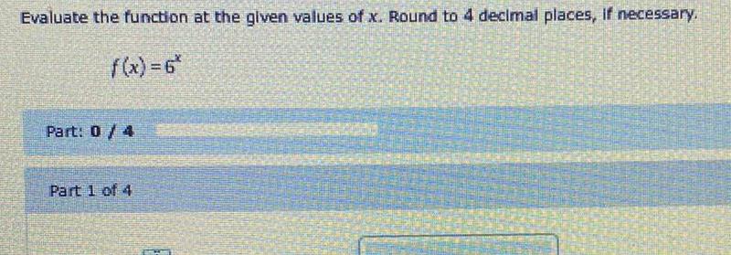  Evaluate the function at the given values of x Round to