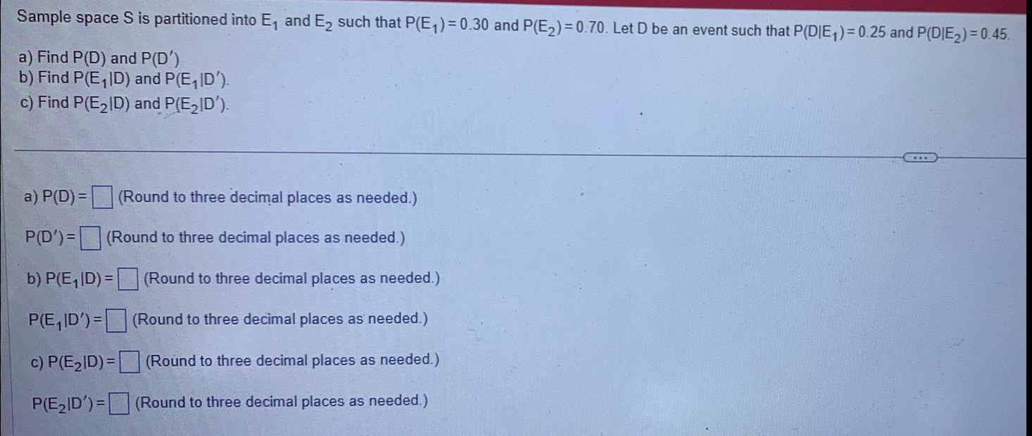 P(E?) = 0.30 and P(E?) = 0.70. Let D be an event