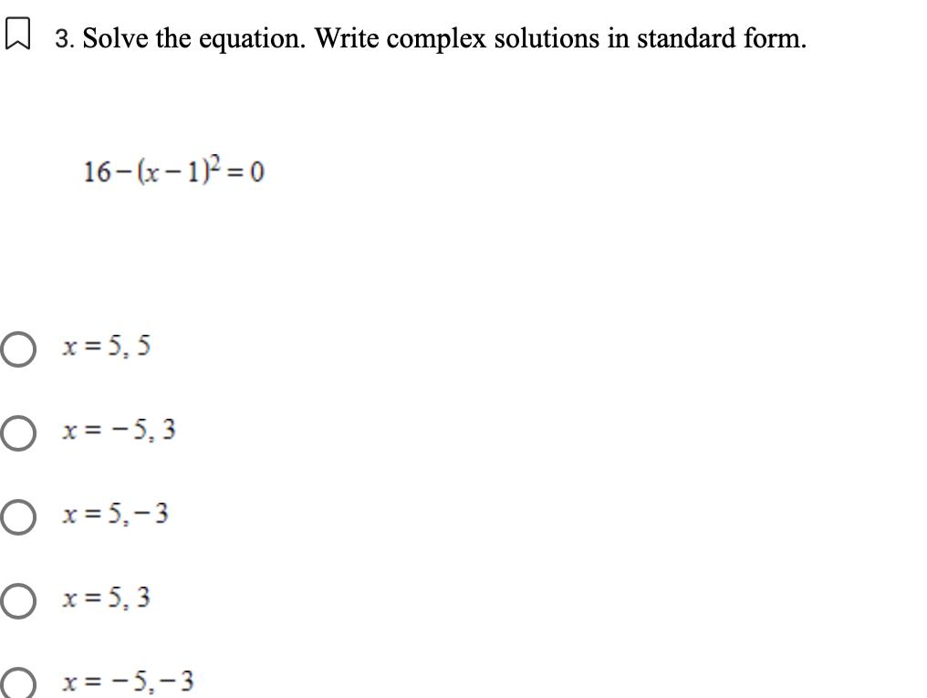  3 Solve the equation Write complex solutions in standard form 16