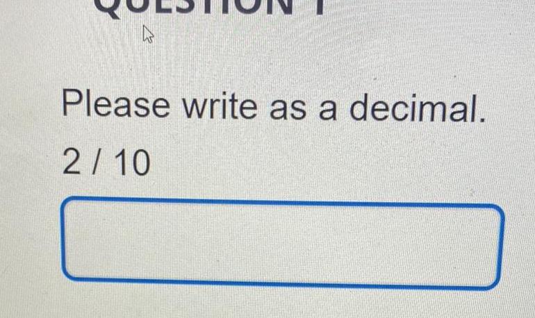 Please write as a decimal. 2/10