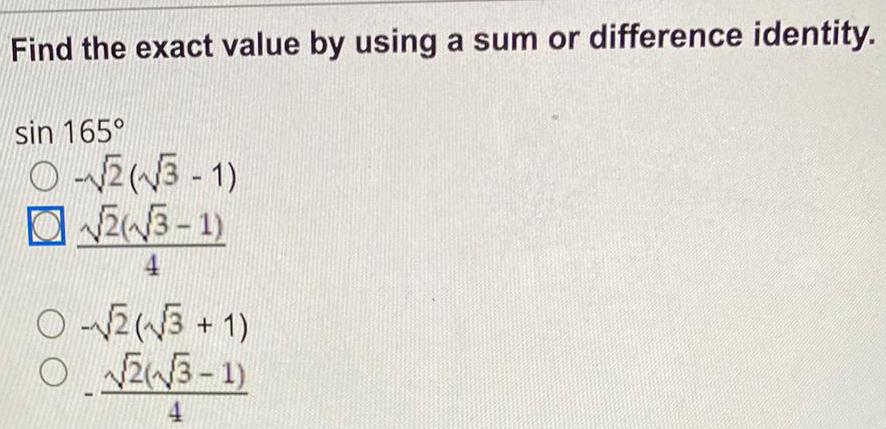Find the exact value by using a sum or difference identity. sin